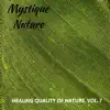 Mystique Nature - Healing Quality of Nature, Vol. 7 album lyrics, reviews, download