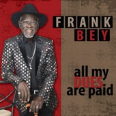 Frank Bey - I Bet I Never Cross Your Mind