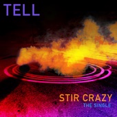 Tell - Stir Crazy