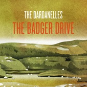 The Dardanelles - The Badger Drive