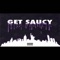 Get Saucy (feat. Killamoe) - Jah Bucks lyrics