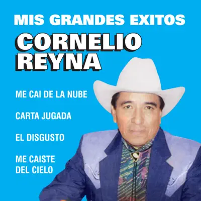 Mis Grandes Éxitos - Cornelio Reyna
