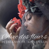 Avec des fleurs (feat. Aina Quach) artwork