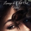 Lounge & Chill Out Tunes