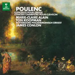 Poulenc: Concerto pour orgue & Concert champêtre by James Conlon, Ton Koopman, Rotterdams Philharmonisch Orkest & Marie-Claire Alain album reviews, ratings, credits