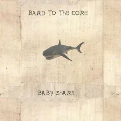 Baby Shark (Medieval Style) - Single by Bard to the Core album reviews, ratings, credits