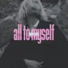 All to Myself - EP album lyrics, reviews, download