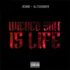 Wicked Shit is Life (feat. DJ Stigmata) - Single album lyrics, reviews, download