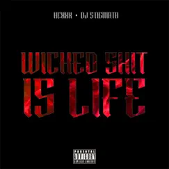 Wicked Shit is Life (feat. DJ Stigmata) Song Lyrics