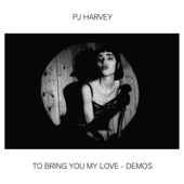 PJ Harvey - Send His Love To Me - Demo