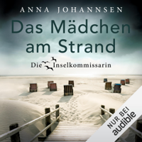 Anna Johannsen - Das Mädchen am Strand: Die Inselkommissarin 2 artwork