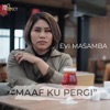 Maaf Ku Pergi - Single