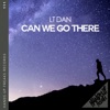 Can We Go There - Single