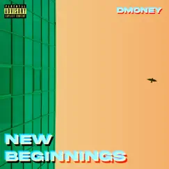 New Beginnings - EP by Dmoney Ent. album reviews, ratings, credits