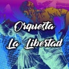 Orquesta la Libertad