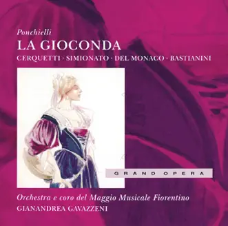 Ponchielli: La Gioconda by Anita Cerquetti, Giulietta Simionato, Mario del Monaco, Ettore Bastianini, Coro del Maggio Musicale Fiorentino, Orchestra del Maggio Musicale Fiorentino & Gianandrea Gavazzeni album reviews, ratings, credits