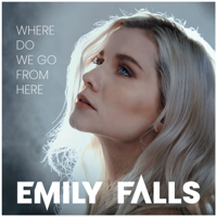 Emily Falls - Where Do We Go From Here - EP artwork
