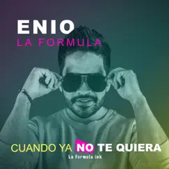 Cuando Ya No Te Quiera - Single by Enio La Formula album reviews, ratings, credits