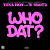 Who Dat (feat. Tk Kravitz) - Single album lyrics, reviews, download