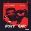 Pay Up - Single (feat. Big Yavo) - Single album lyrics, reviews, download