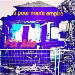 Fix Me - Single by A Poor Man's Empire album reviews, ratings, credits
