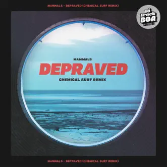 Depraved (Remix) - Single by Chemical Surf & Mammals album reviews, ratings, credits