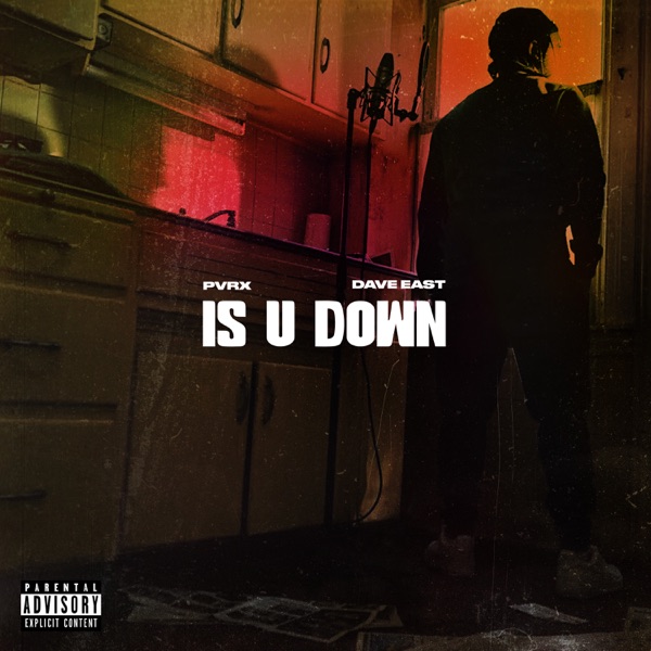 Is U Down (feat. Dave East) - Single - Pvrx