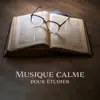 Musique calme pour étudier – Musique calme pour lire et étudier, Musique relaxante, Musique de fond album lyrics, reviews, download