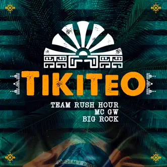 Tikiteo - Single by Team Rush Hour, MC GW & Big Rock album reviews, ratings, credits