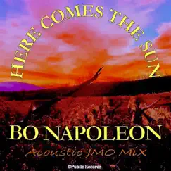 Here Comes the Sun (Acoustic JMO Mix) - Single by Bo Napoleon album reviews, ratings, credits