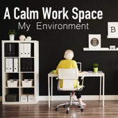 A Calm Work Space ~ My Environment artwork