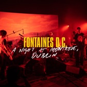 FONTAINES D.C. - I Was Not Born (A Night At Montrose) [Live]