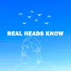Real Heads Know - Single album lyrics, reviews, download