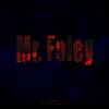 Mr. Foley - Single album lyrics, reviews, download