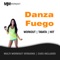 Danza Fuego (40-20 HIIT Workout Mix) - GroupXremixers!, Body Rockerz, Tabata Music, Dj Bata Boy, MickeyMar & Tabata Productions lyrics