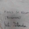 Feels so Right (Remastered) - Single album lyrics, reviews, download