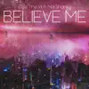 Believe Me (feat. Mel Shanty) - Single album lyrics, reviews, download