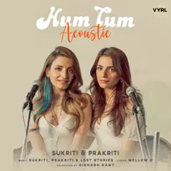 Hum Tum (Acoustic) - Single by Sukriti Kakar & Prakriti Kakar album reviews, ratings, credits