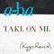 Take On Me (Kygo Remix) - Single