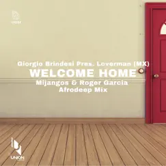 Welcome Home (Mijangos & Roger Garcia Afrodeep Mix) Song Lyrics