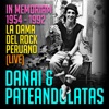 Danai & Pateandolatas (In Memoriam 1954 / 1992). La Dama del Rock Peruano [Live]