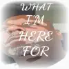 What I'm Here For - Single album lyrics, reviews, download