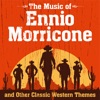 The Music of Ennio Morricone and Other Classic Western Themes