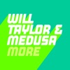 Will Taylor (UK) - More (feat. Medusa)