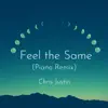 Feel the Same (Piano Remix) - Single album lyrics, reviews, download