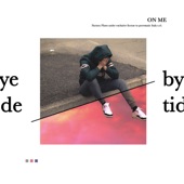 Bye.Tide - On Me