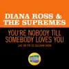 Stream & download You're Nobody Till Somebody Loves You (Live On The Ed Sullivan Show, May 11, 1969) - Single