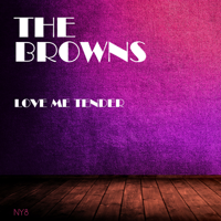 The Browns - Love Me Tender artwork