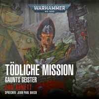 Dan Abnett - Tödliche Mission - Warhammer 40.000 - Gaunts Geister, Band 6 (Ungekürzt) artwork