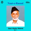 Qazi Abdul Wahid - Naat-e-Rasool